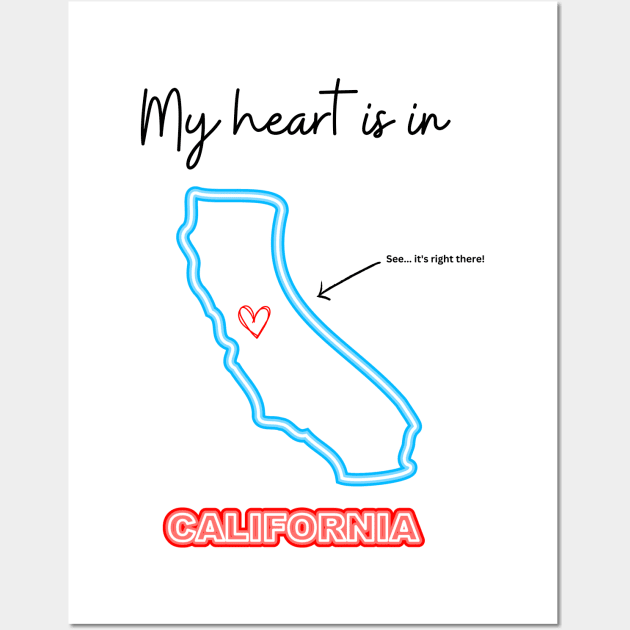 My heart is in California Wall Art by Flawless Designs